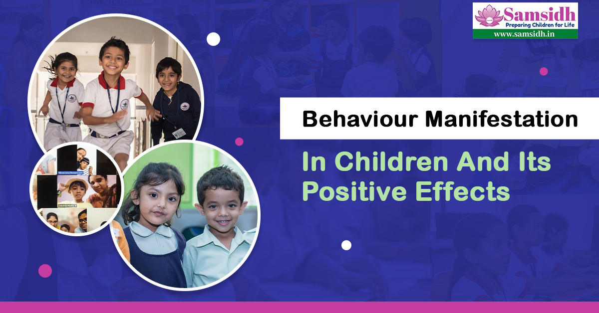 Behaviour Manifestation In Children And Its Positive Effects