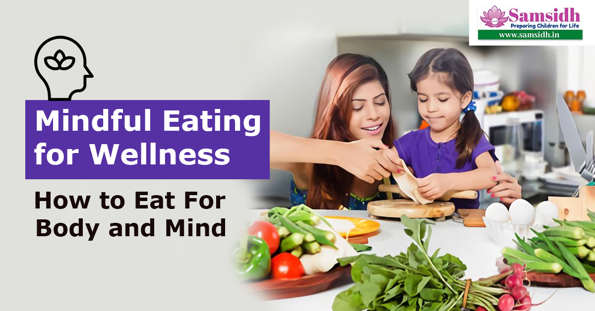 Mindful Eating For Wellness: How To Eat For Body And Mind