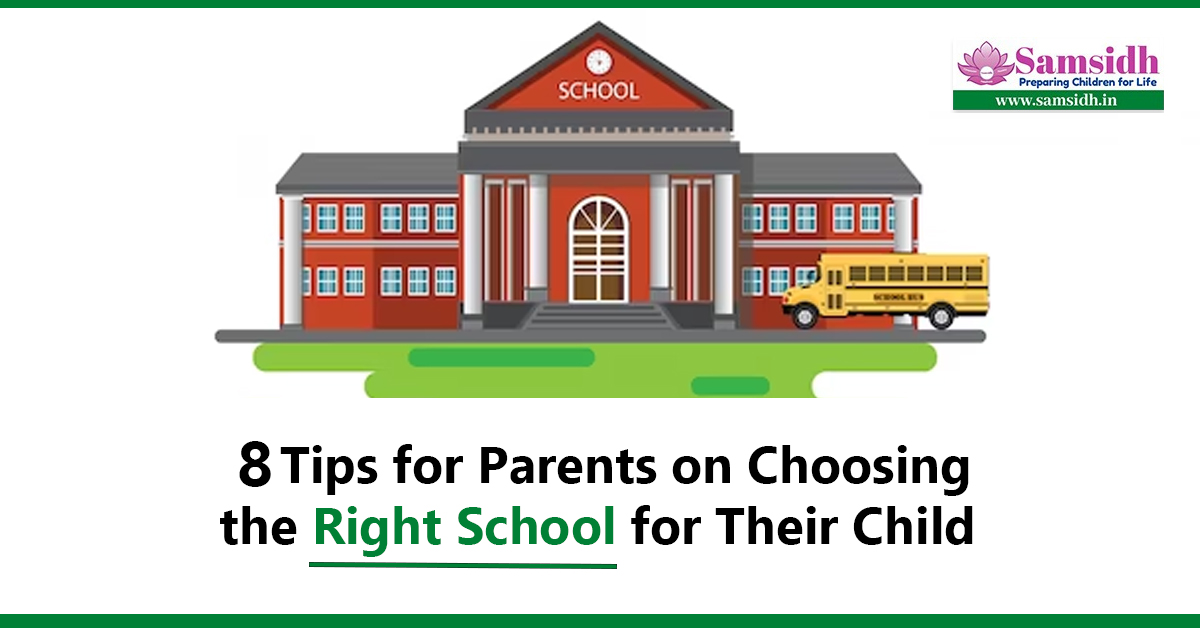8 Tips for Parents on Choosing the Right School for Their Child