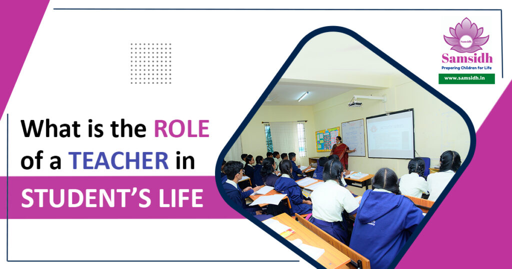 Role of a Teacher in student's life