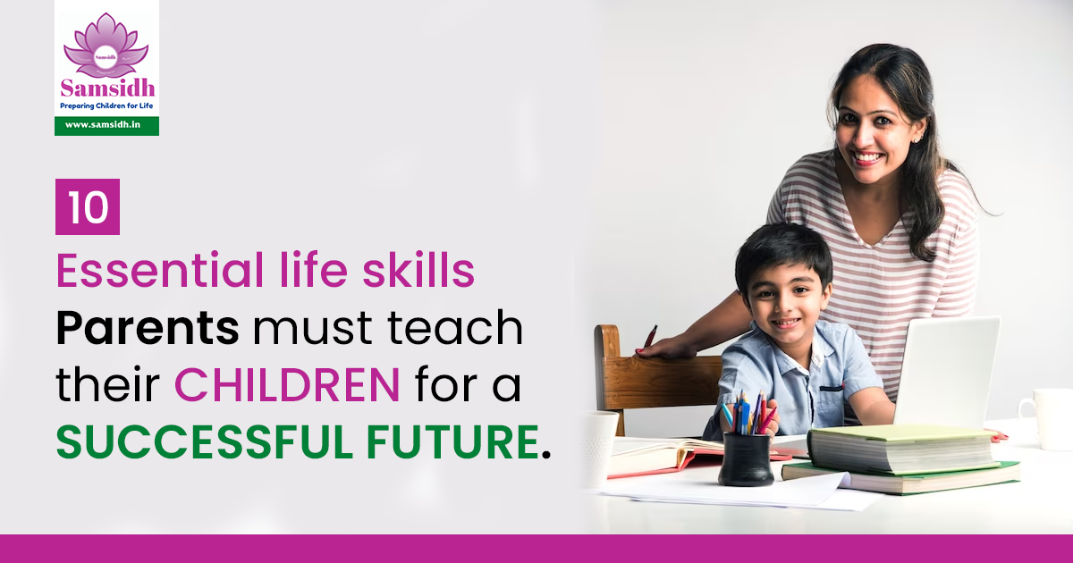 11 essential life skills parents must teach their children for a successful future